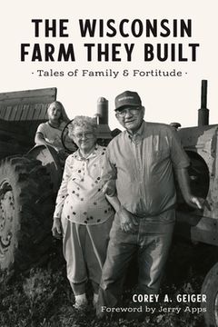 portada The Wisconsin Farm They Built: Tales of Family & Fortitude (en Inglés)