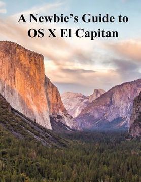 portada A Newbies Guide to OS X El Capitan: Switching Seamlessly from Windows to Mac (en Inglés)