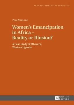 portada Women's Emancipation in Africa - Reality or Illusion?: A Case Study of Mbarara, Western Uganda (en Inglés)