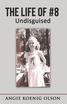 portada The Life of # 8: Undisguised (en Inglés)