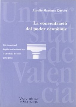 portada La concentració del poder econòmic: Lliçó magistral d'obertura de curs (in Spanish)