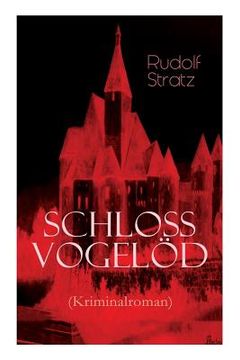 portada Schloss Vogelöd (Kriminalroman): Die Geschichte eines Geheimnisses (en Alemán)