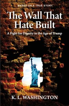 portada The Wall That Hate Built (en Inglés)