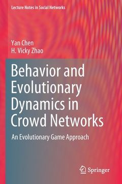 portada Behavior and Evolutionary Dynamics in Crowd Networks: An Evolutionary Game Approach