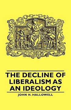 portada the decline of liberalism as an ideology (en Inglés)