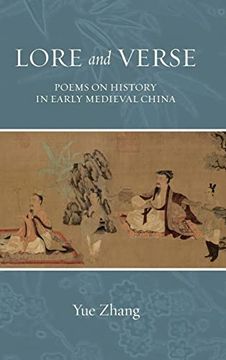 portada Lore and Verse: Poems on History in Early Medieval China (Suny Series in Chinese Philosophy and Culture) (in English)