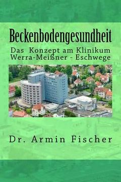 portada Beckenbodengesundheit: Das Konzept am Klinikum Werra-Meißner - Eschwege (en Alemán)