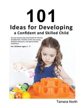 portada 101 Ideas: 101 Ideas for Developing the Child's Creative Problem Solving Mind (en Inglés)