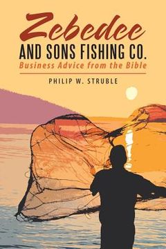 portada Zebedee and Sons Fishing Co.: Business Advice from the Bible (en Inglés)
