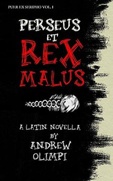 portada Perseus et rex Malus: A Latin Novella: 1 (Puer ex Seripho) (en Inglés)