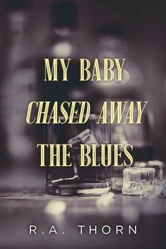 portada My Baby Chased Away the Blues (en Inglés)