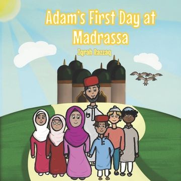 portada Adam's First Day at Madrassa (in English)