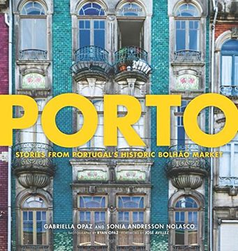 portada Porto: Stories From Portugal’S Historic Bolhão Market 