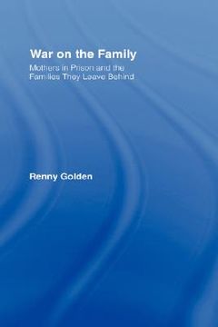 portada war on the family: mothers in prison and the families they leave behind (en Inglés)