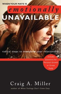 portada When Your Mate Is Emotionally Unavailable: Radical Steps to Transform Your Relationship (in English)