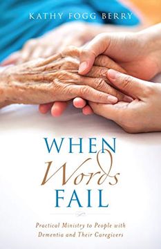 portada When Words Fail: Practical Ministry to People With Dementia and Their Caregivers 