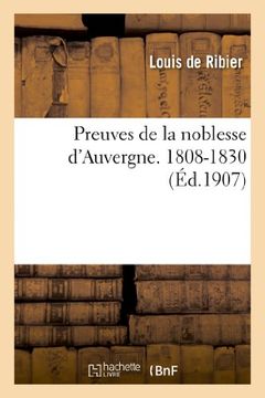 portada Preuves de La Noblesse D Auvergne. 1808-1830 (Histoire)