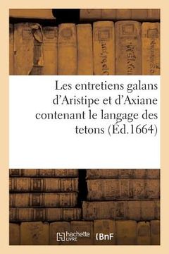 portada Les Entretiens Galans d'Aristipe Et d'Axiane Contenant Le Langage Des Tetons (en Francés)