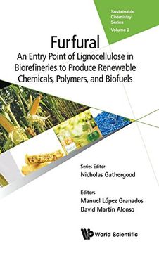 portada Furfural: An Entry Point of Lignocellulose in Biorefineries to Produce Renewable Chemicals, Polymers, and Biofuels: 2 (Sustainable Chemistry Series) (in English)
