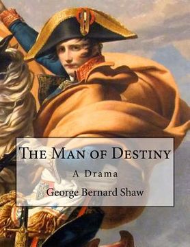 portada The Man of Destiny: A Drama (en Inglés)