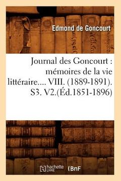 portada Journal Des Goncourt: Mémoires de la Vie Littéraire. Tome VIII. (Éd.1851-1896) (en Francés)