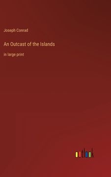 portada An Outcast of the Islands: in large print (en Inglés)