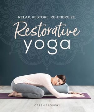 portada Restorative Yoga: Relax. Restore. Re-Energize. (en Inglés)