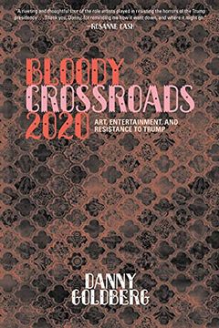 portada Bloody Crossroads 2020: Art, Entertainment, and Resistance to Trump (in English)