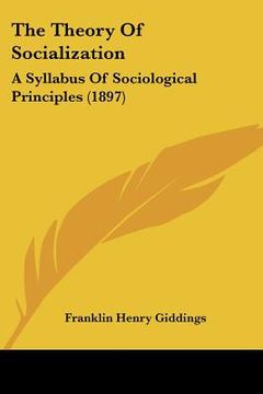 portada the theory of socialization: a syllabus of sociological principles (1897) (en Inglés)