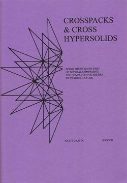 portada Crosspacks & Cross Hypersolids: Being the Seventh Part of Several Comprising the Complete? Polyhedra (en Inglés)