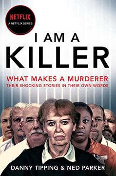 portada I am a Killer: What Makes a Murderer, Their Shocking Stories in Their own Words 