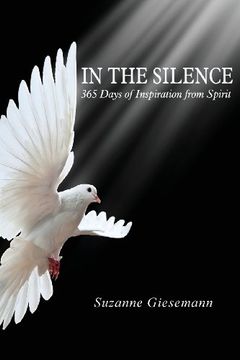 portada In the Silence: 365 Days of Inspiration from Spirit (en Inglés)