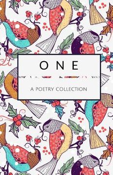 portada One - A Poetry Collection - Special Christmas Holiday Gift Edition (Birds) (en Inglés)