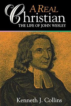 portada A Real Christian: Life of John Wesley (en Inglés)