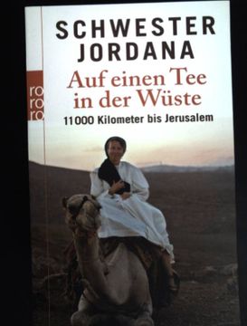 portada Auf Einen tee in der Wüste: 11000 Kilometer bis Jerusalem. (Rororo; 62507) (en Alemán)