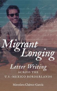 portada Migrant Longing: Letter Writing Across the U. S. -Mexico Borderlands (The David j. Weber Series in the new Borderlands History) (en Inglés)