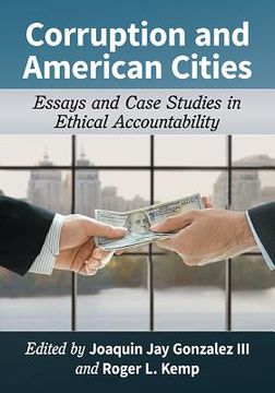 portada Corruption and American Cities: Essays and Case Studies in Ethical Accountability