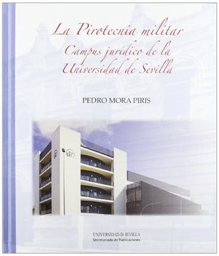 portada La Pirotecnia Militar: Campus Jurídico de la Universidad de Sevilla (Textos Institucionales)