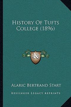 portada history of tufts college (1896) (in English)