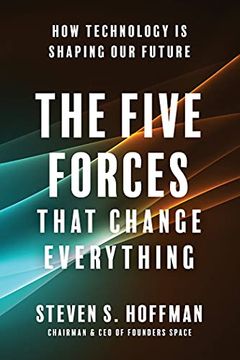 portada The Five Forces That Change Everything: How Technology is Shaping our Future (en Inglés)