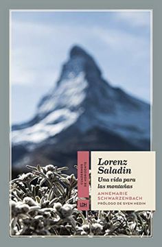 portada Lorenz Saladin: Una Vida Para las Montañas: 24 (Cuadernos de Horizonte) (in Spanish)