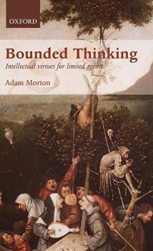 portada Bounded Thinking: Intellectual Virtues for Limited Agents 