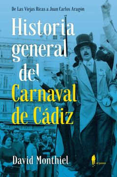 portada Historia General del Carnaval de Cádiz: De las Viejas Ricas a Juan Carlos Aragón