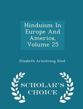 portada Hinduism in Europe and America, Volume 25 - Scholar's Choice Edition (in English)