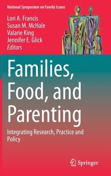 portada Families, Food, and Parenting: Integrating Research, Practice and Policy (en Inglés)