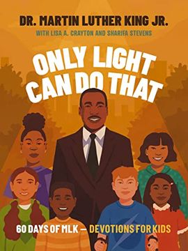 portada Only Light can do That: 60 Days of mlk – Devotions for Kids (en Inglés)