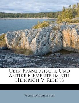 portada Uber Franzosische Und Antike Elemente Im Stil Heinrich V. Kleists (in German)