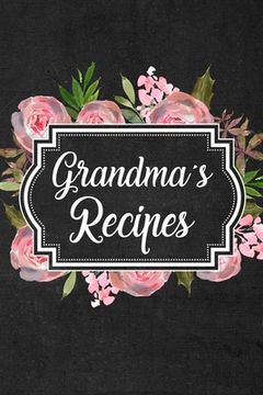 portada Grandma's Recipes: Adult Blank Lined Diary Notebook, Write in Grandma Favorite Menu, Food Recipes Journal, Family Recipe Book, Cooking Gi (en Inglés)