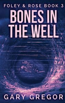portada Bones in the Well: Large Print Hardcover Edition (3) (Foley and Rose) (en Inglés)