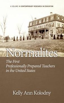 portada Normalites: The First Professionally Prepared Teachers in the United States (Hc) (in English)